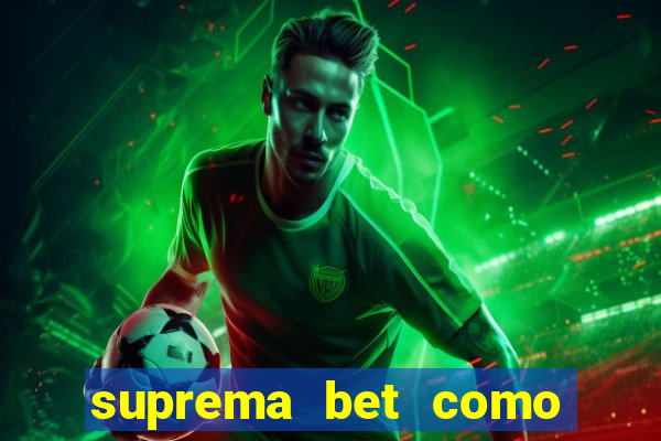 suprema bet como sacar dinheiro